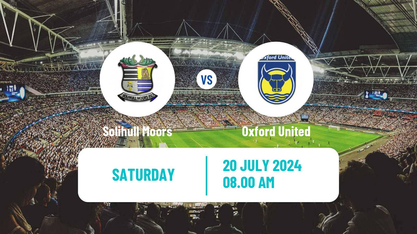 Soccer Club Friendly Solihull Moors - Oxford United