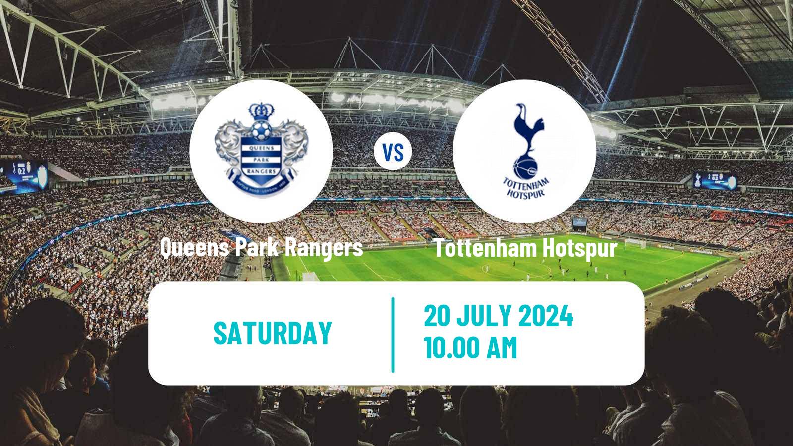 Soccer Club Friendly Queens Park Rangers - Tottenham Hotspur