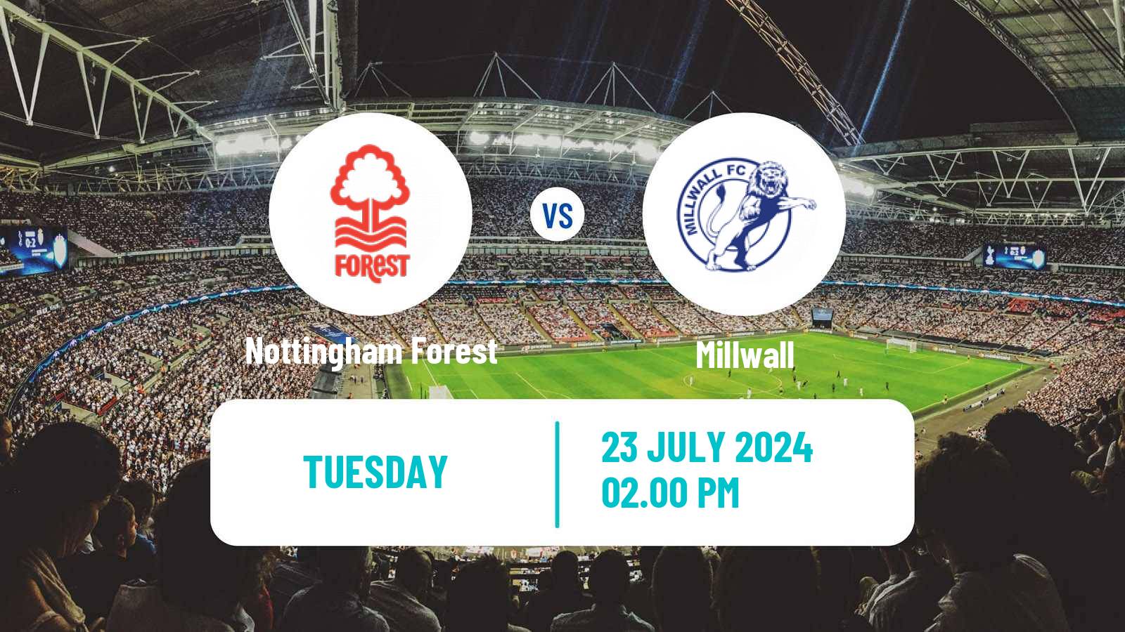 Soccer Club Friendly Nottingham Forest - Millwall