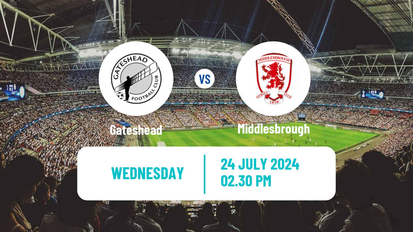 Soccer Club Friendly Gateshead - Middlesbrough