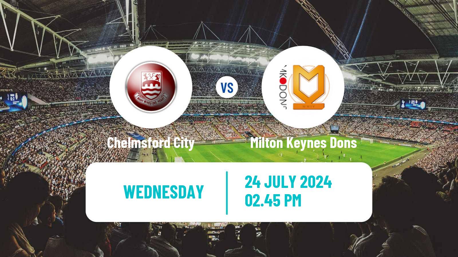 Soccer Club Friendly Chelmsford City - Milton Keynes Dons