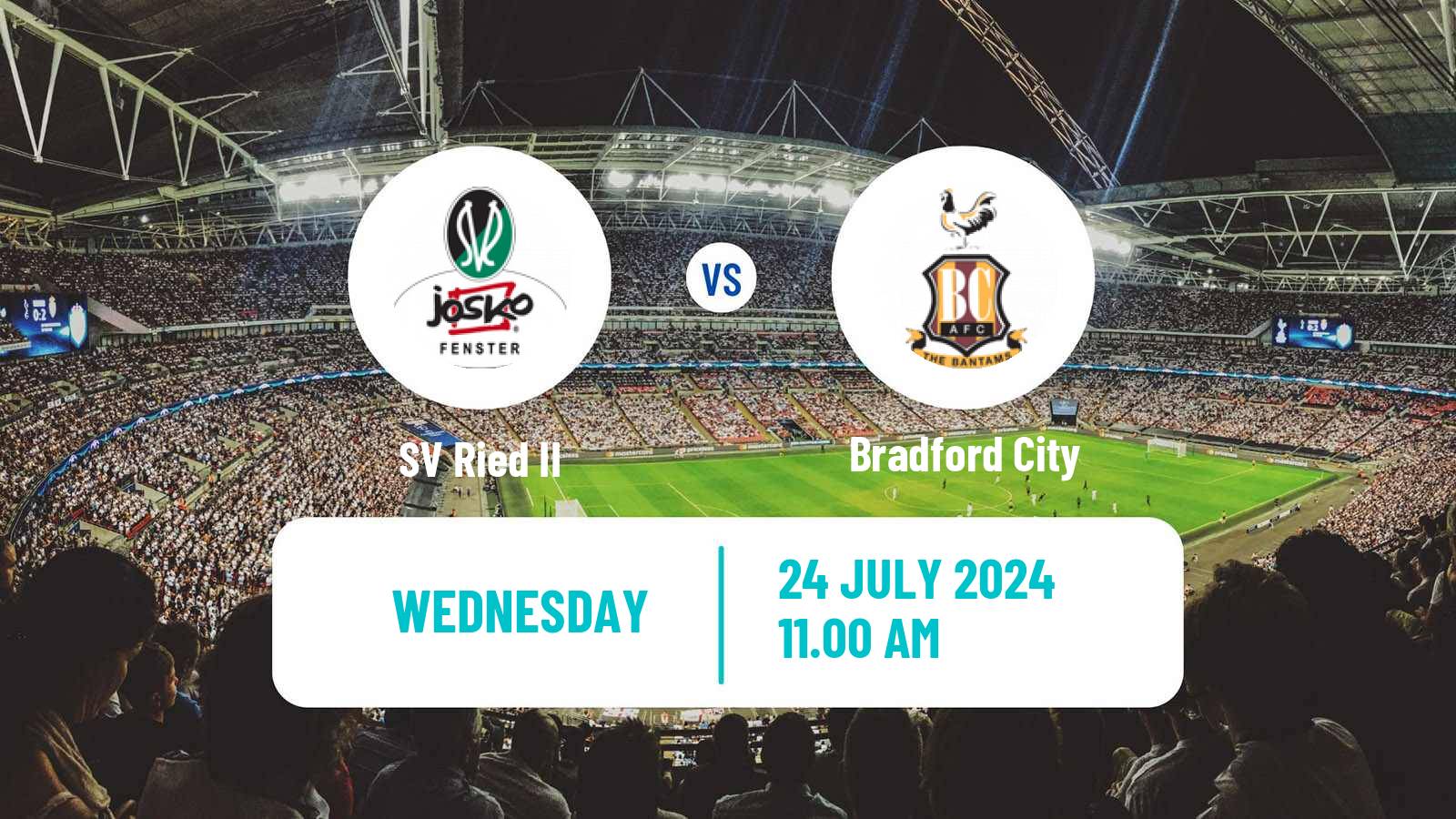 Soccer Club Friendly Ried II - Bradford City