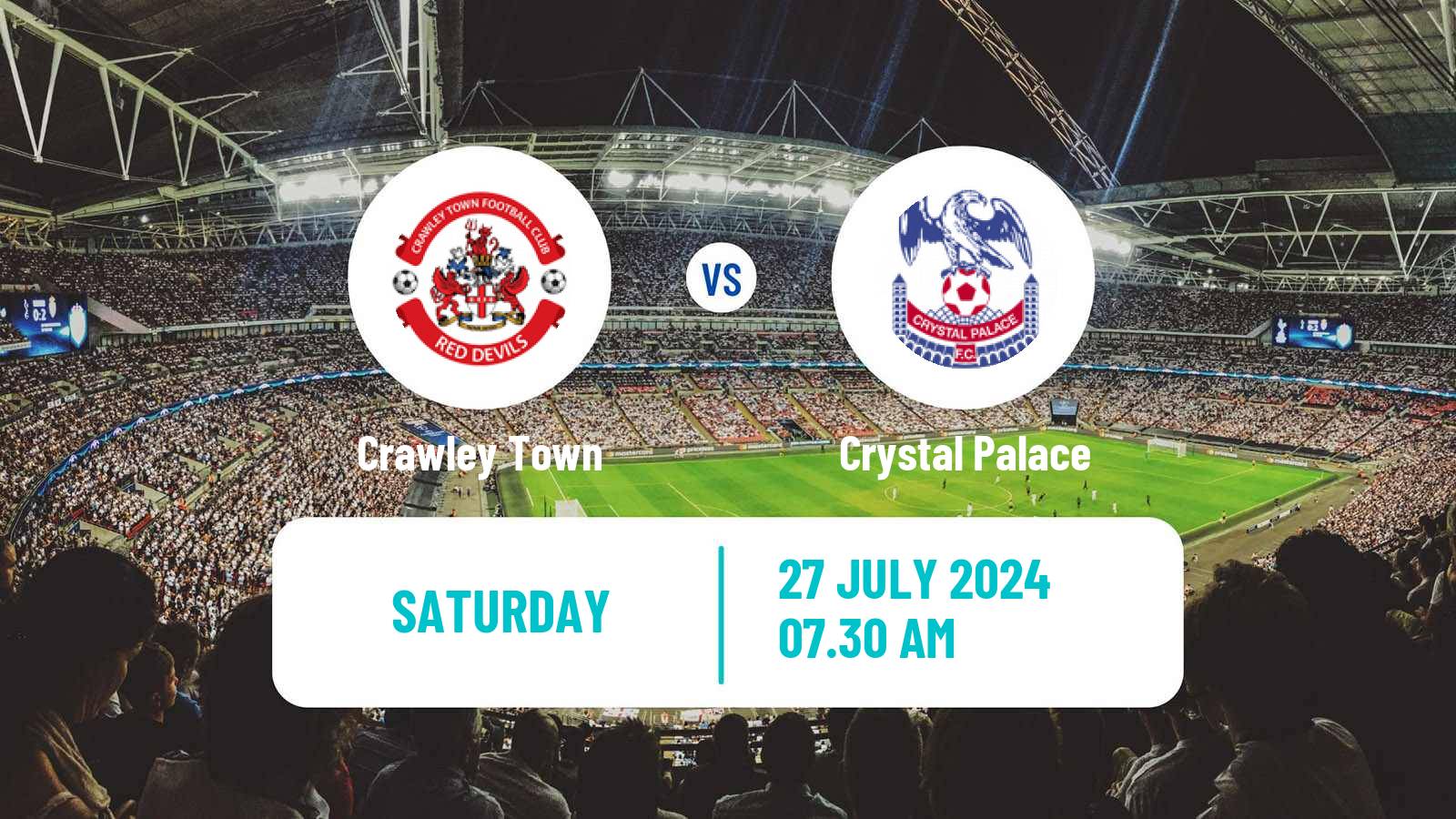 Soccer Club Friendly Crawley Town - Crystal Palace