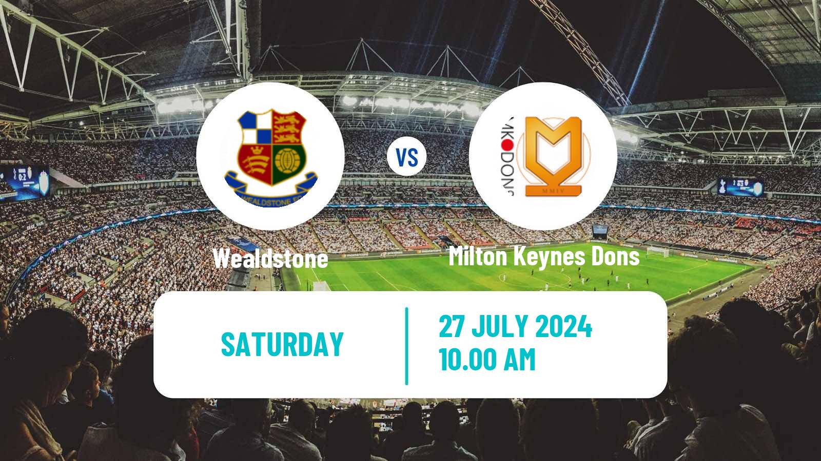 Soccer Club Friendly Wealdstone - Milton Keynes Dons