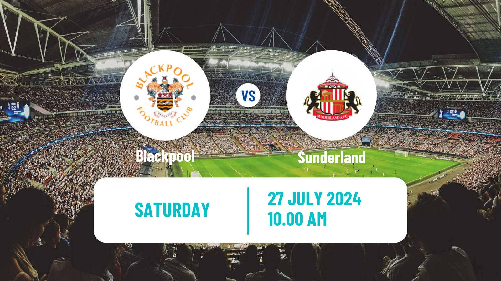 Soccer Club Friendly Blackpool - Sunderland