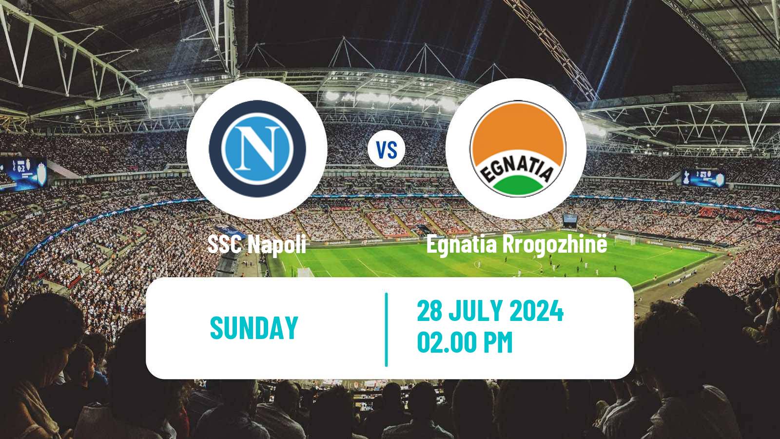 Soccer Club Friendly Napoli - Egnatia Rrogozhinë