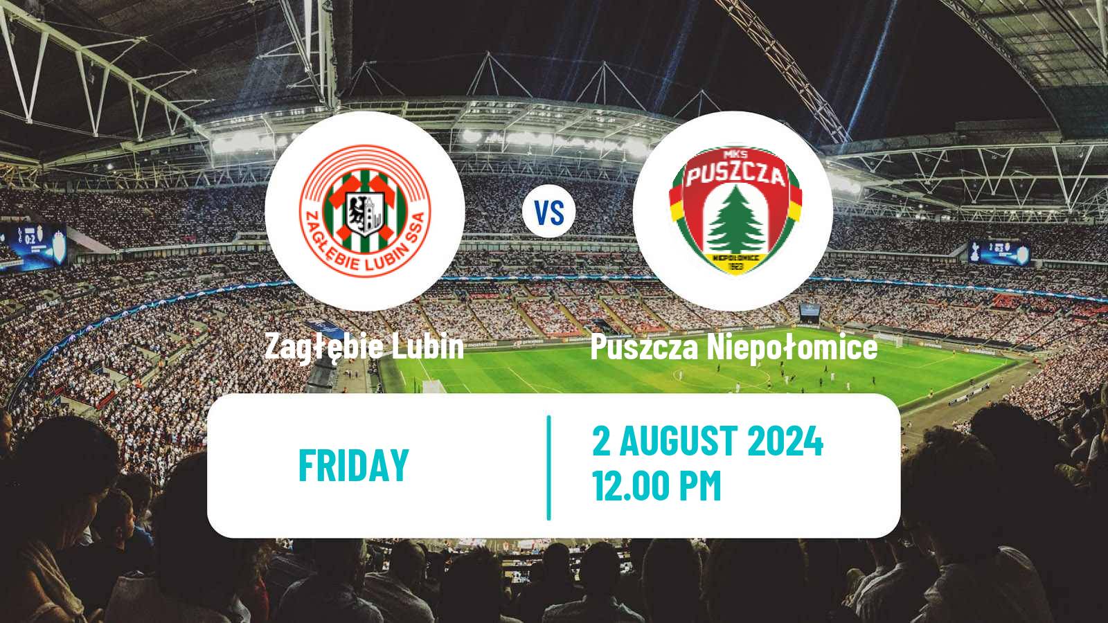 Soccer Polish Ekstraklasa Zagłębie Lubin - Puszcza Niepołomice