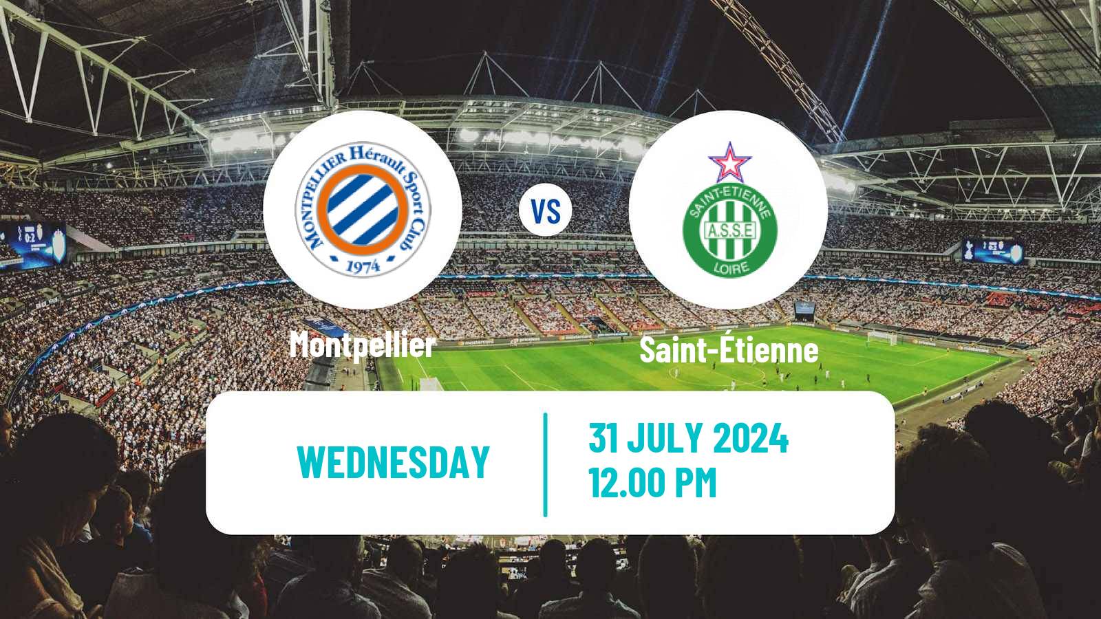 Soccer Club Friendly Montpellier - Saint-Étienne