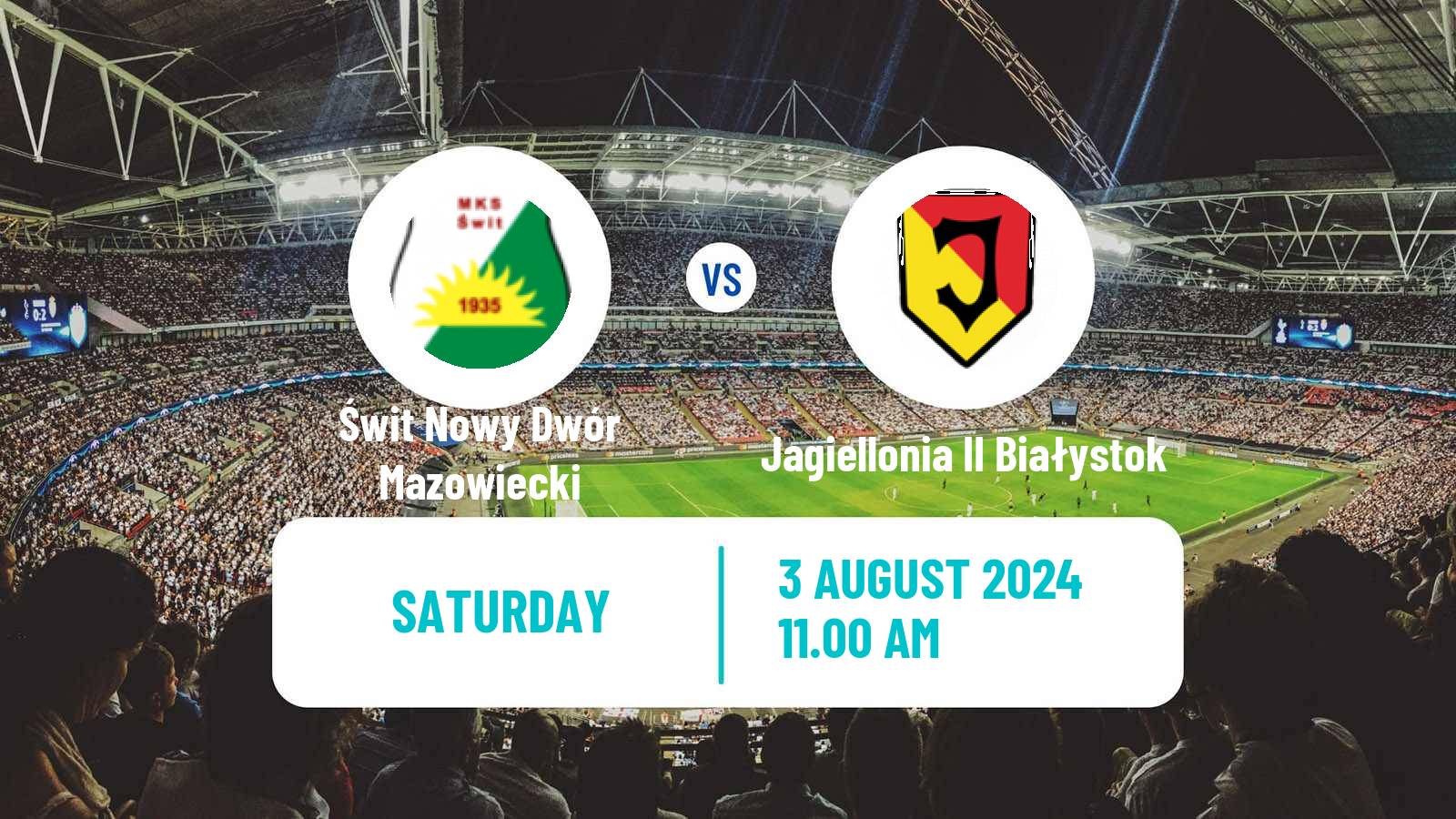 Soccer Polish Division 3 - Group I Świt Nowy Dwór Mazowiecki - Jagiellonia II Białystok