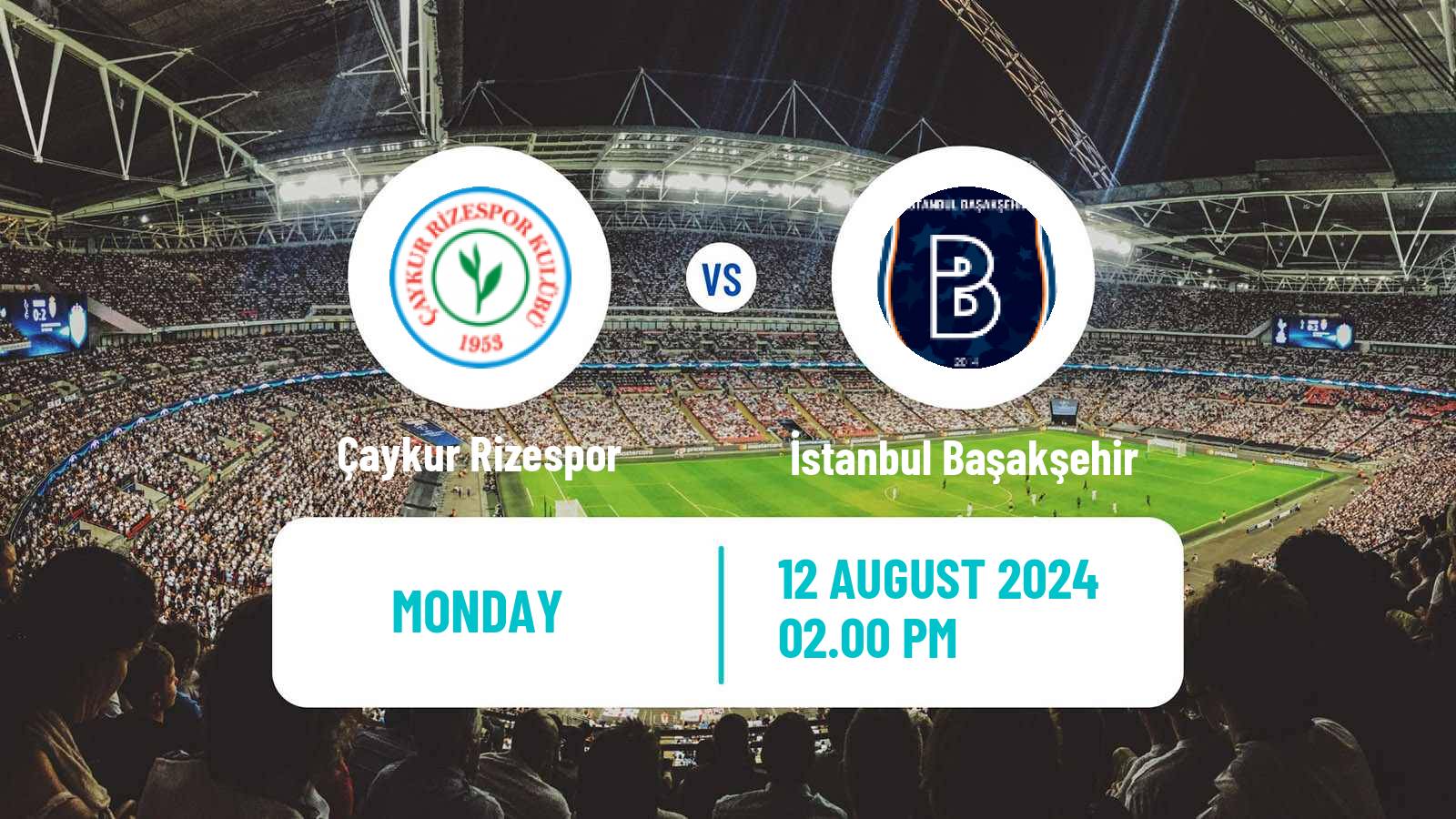 Soccer Turkish Super League Çaykur Rizespor - İstanbul Başakşehir