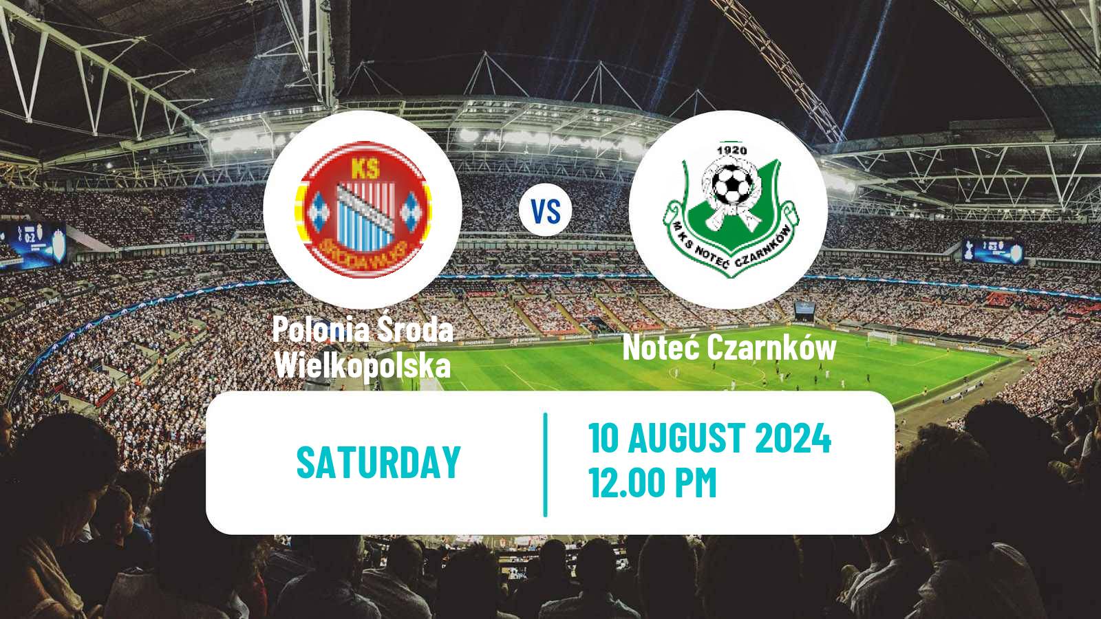 Soccer Polish Division 3 - Group II Polonia Środa Wielkopolska - Noteć Czarnków