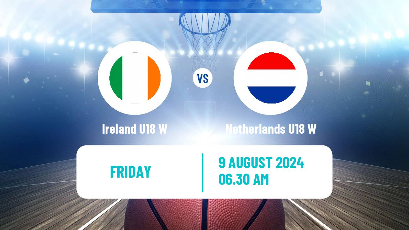 Basketball European Championship U18 B Basketball Women Ireland U18 W - Netherlands U18 W