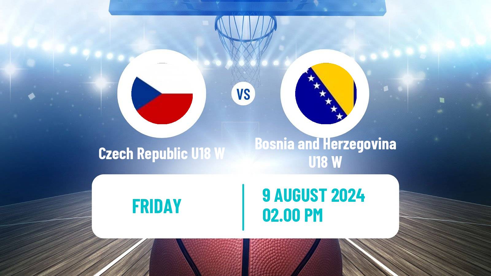 Basketball European Championship U18 B Basketball Women Czech Republic U18 W - Bosnia and Herzegovina U18 W