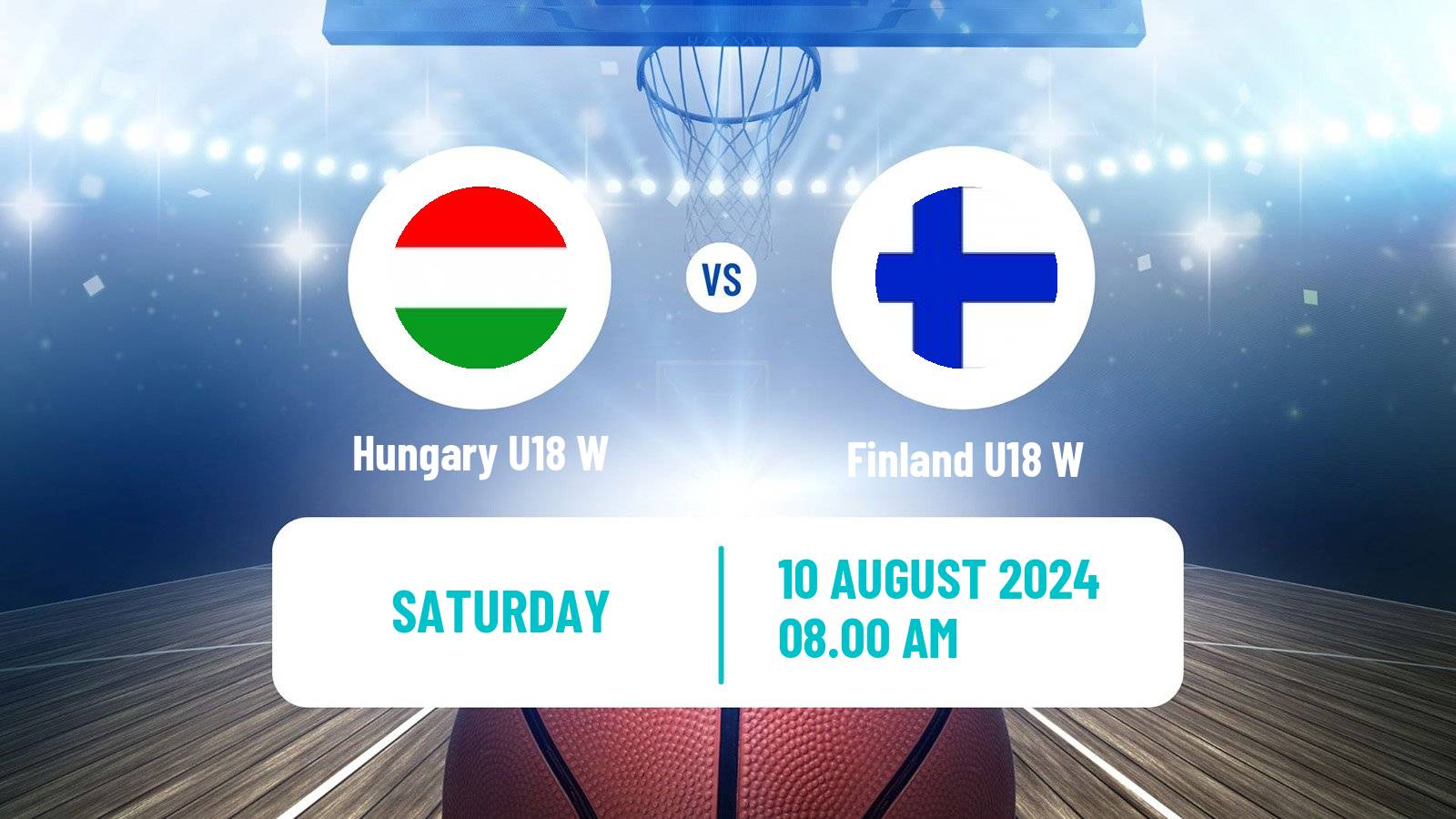 Basketball European Championship U18 Basketball Women Hungary U18 W - Finland U18 W