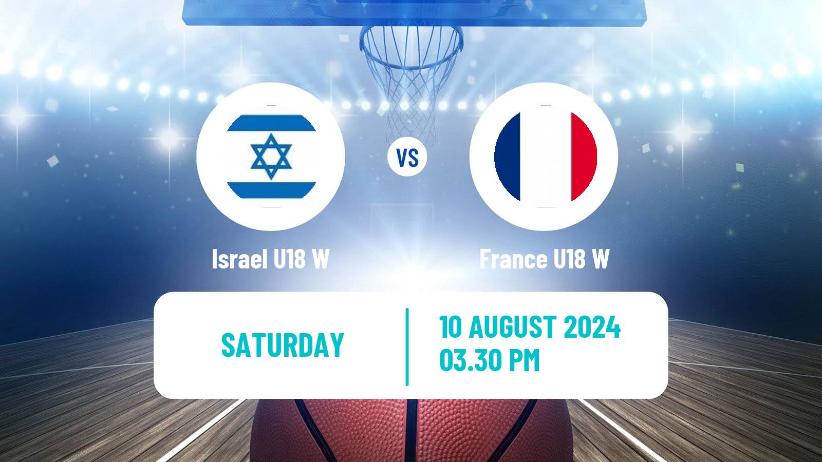 Basketball European Championship U18 Basketball Women Israel U18 W - France U18 W