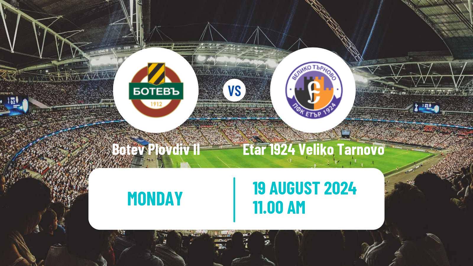 Soccer Bulgarian Vtora Liga Botev Plovdiv II - Etar 1924 Veliko Tarnovo