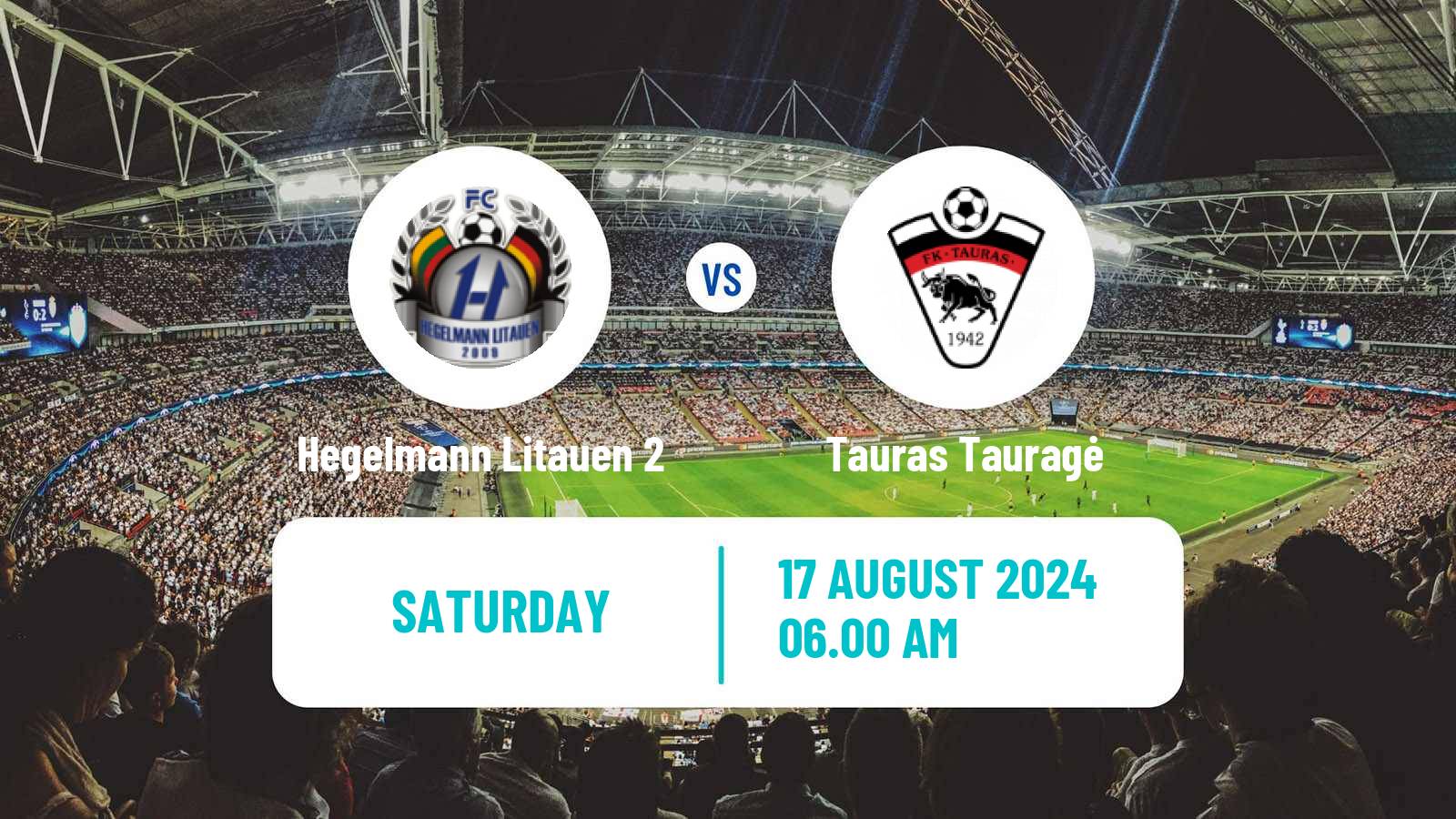 Soccer Lithuanian Division 2 Hegelmann Litauen 2 - Tauras Tauragė