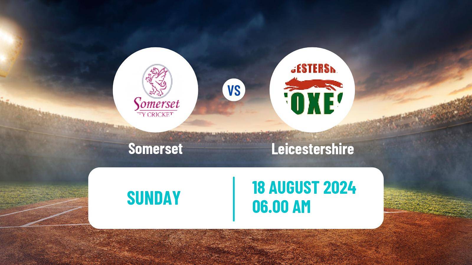 Cricket Royal London One-Day Cup Somerset - Leicestershire