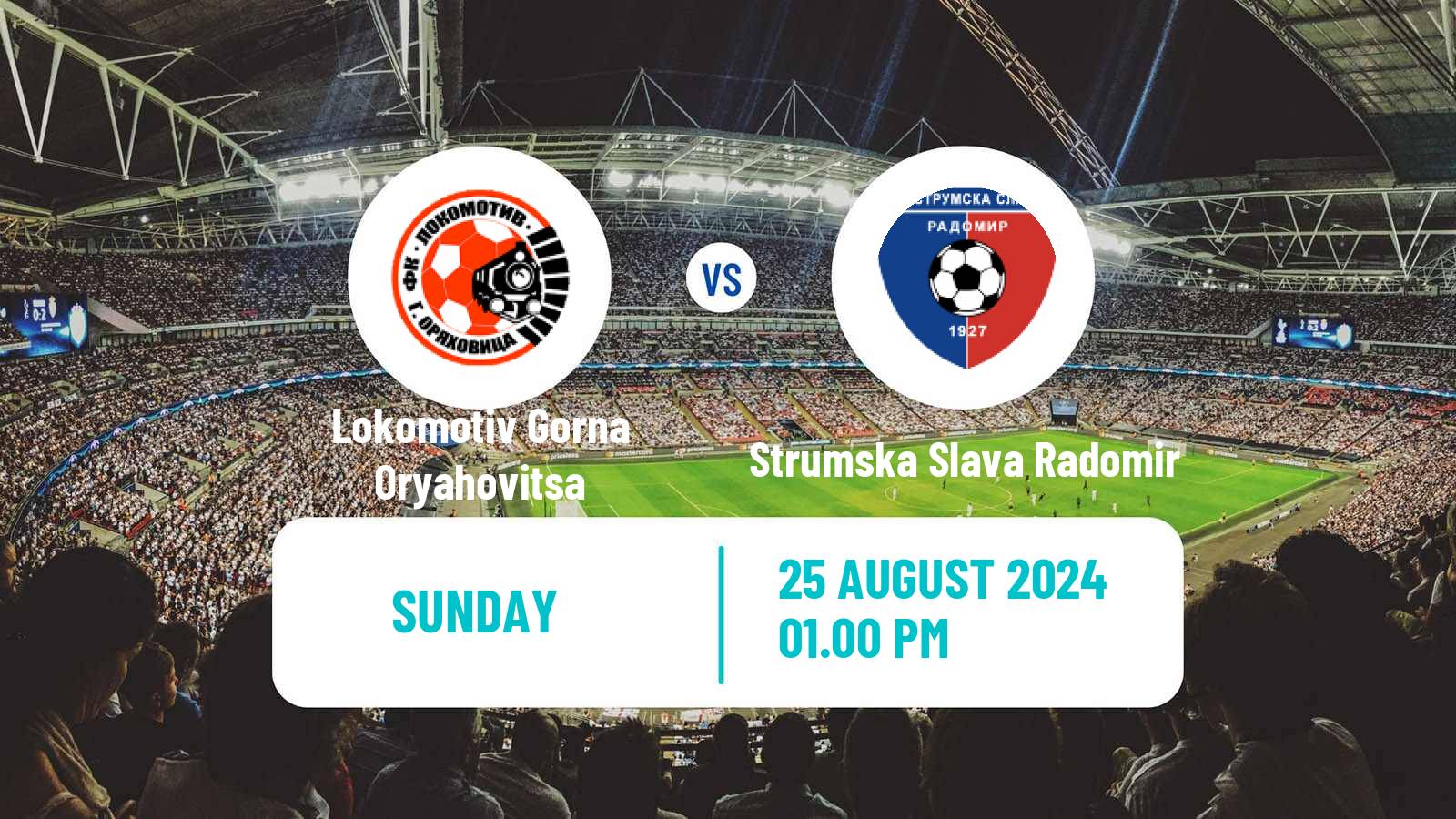 Soccer Bulgarian Vtora Liga Lokomotiv Gorna Oryahovitsa - Strumska Slava Radomir