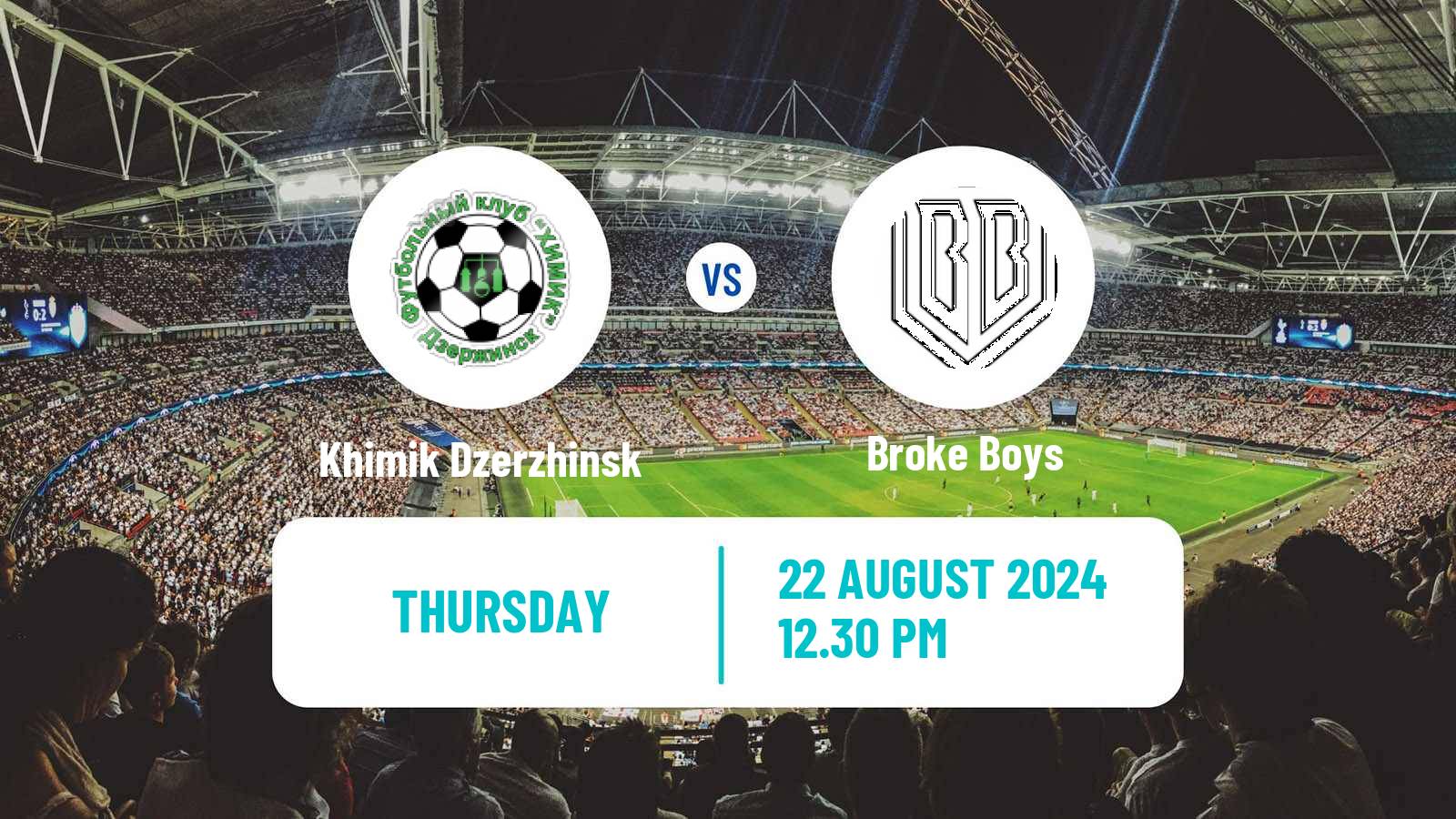 Soccer Russian Cup Khimik Dzerzhinsk - Broke Boys