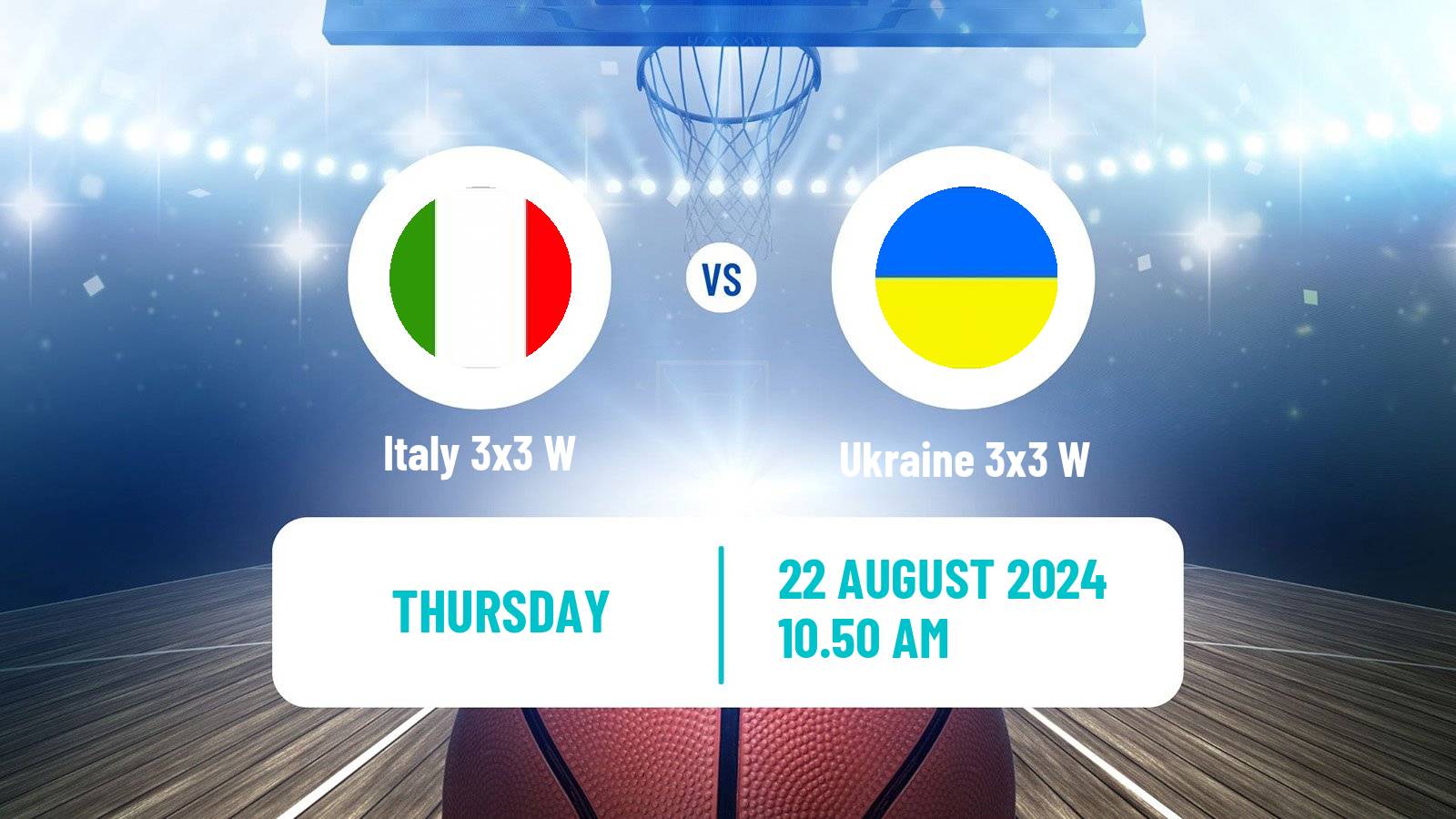 Basketball Europe Cup Basketball 3x3 Women Italy 3x3 W - Ukraine 3x3 W