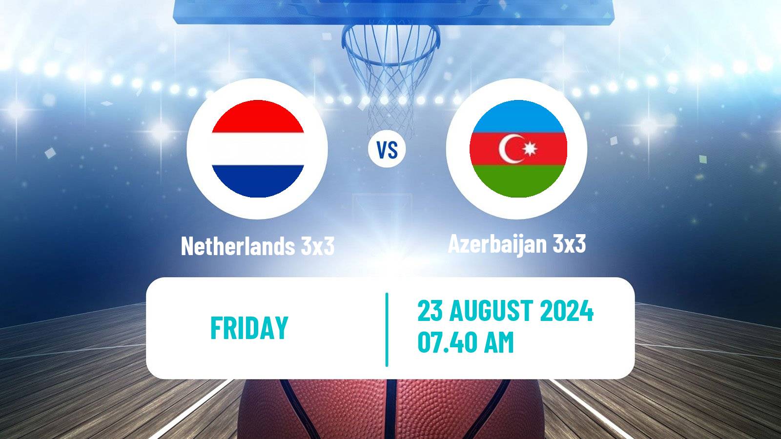 Basketball Europe Cup Basketball 3x3 Netherlands 3x3 - Azerbaijan 3x3