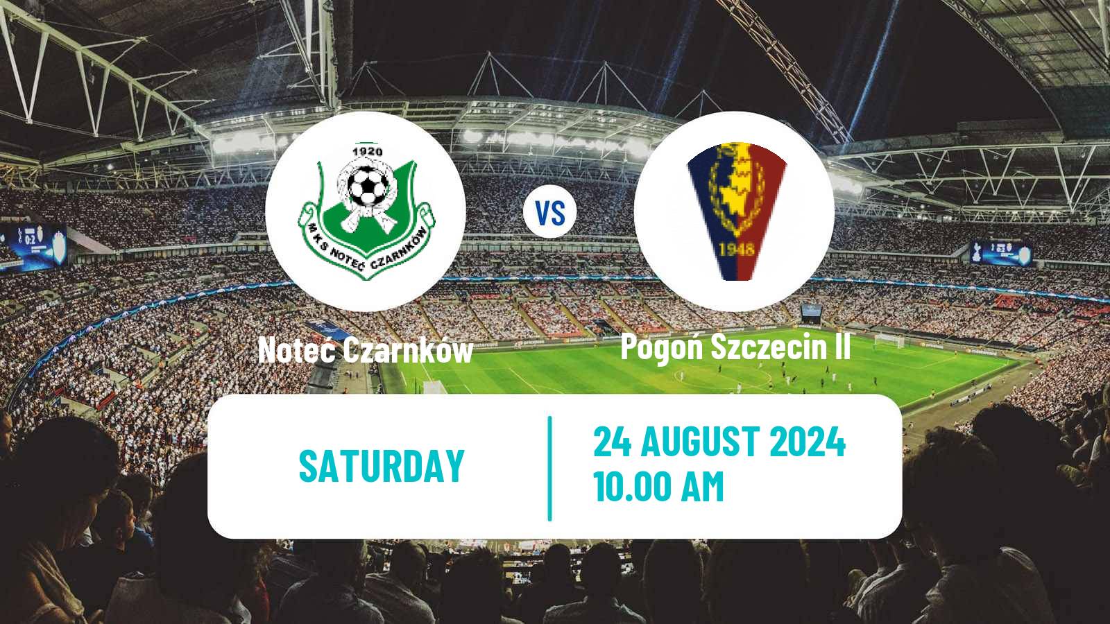 Soccer Polish Division 3 - Group II Noteć Czarnków - Pogoń Szczecin II