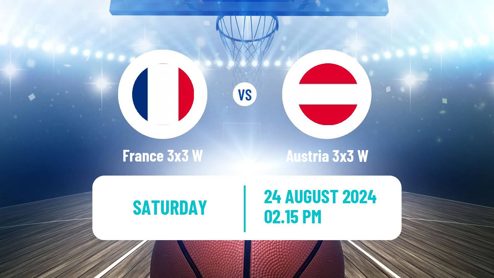 Basketball Europe Cup Basketball 3x3 Women France 3x3 W - Austria 3x3 W