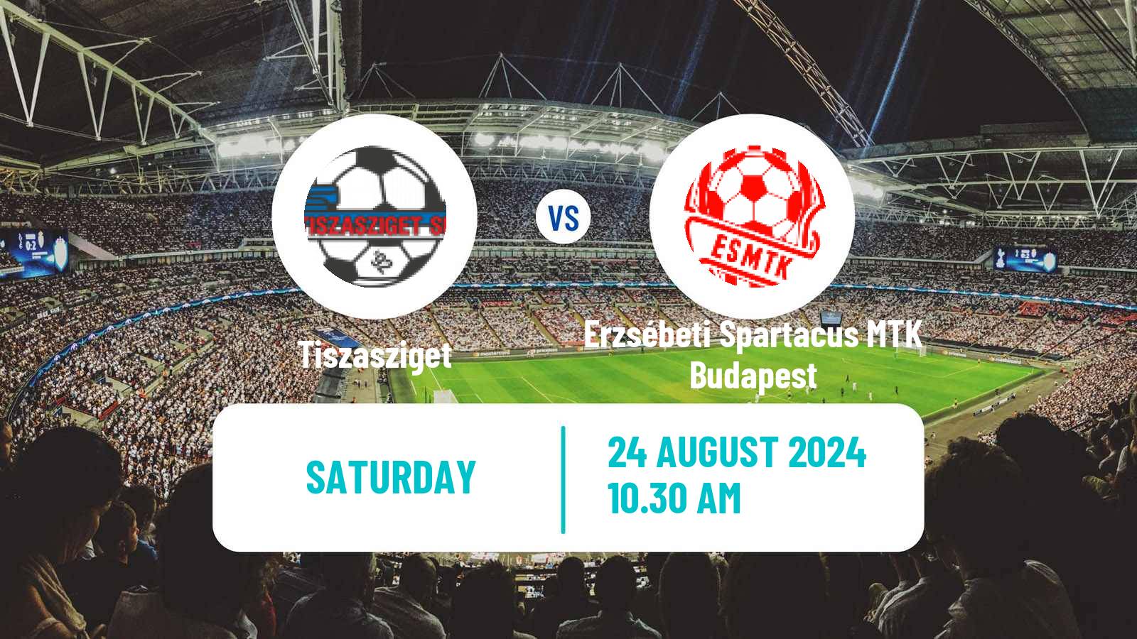 Soccer Hungarian Cup Tiszasziget - Erzsébeti Spartacus MTK Budapest