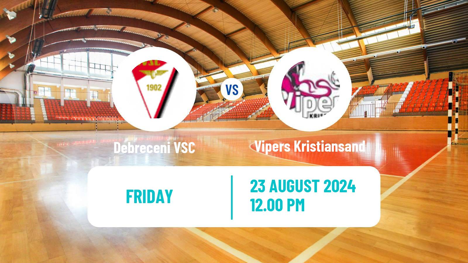 Handball Club Friendly Handball Women Debreceni VSC - Vipers Kristiansand