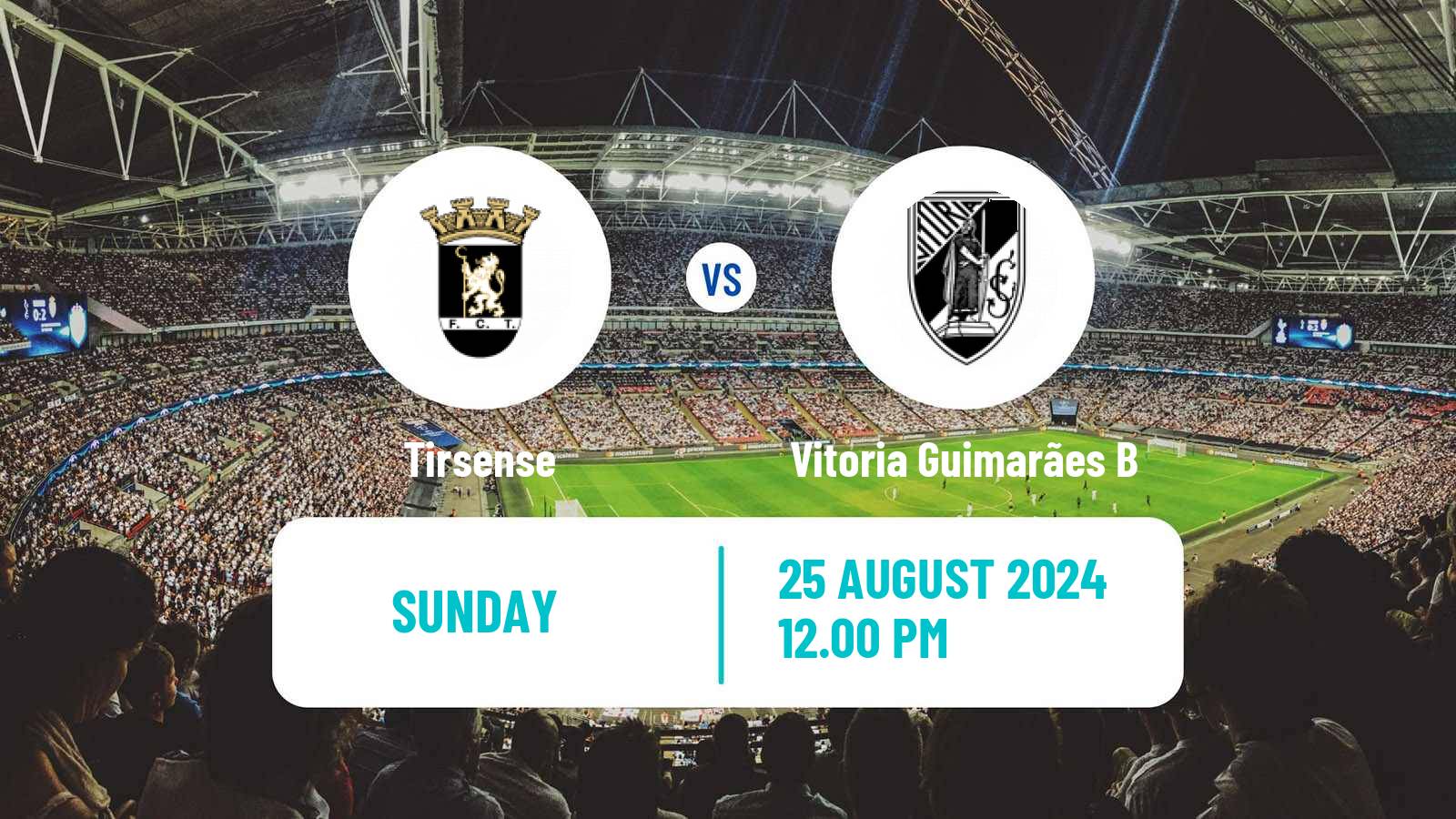 Soccer Campeonato de Portugal - Group A  Tirsense - Vitoria Guimarães B