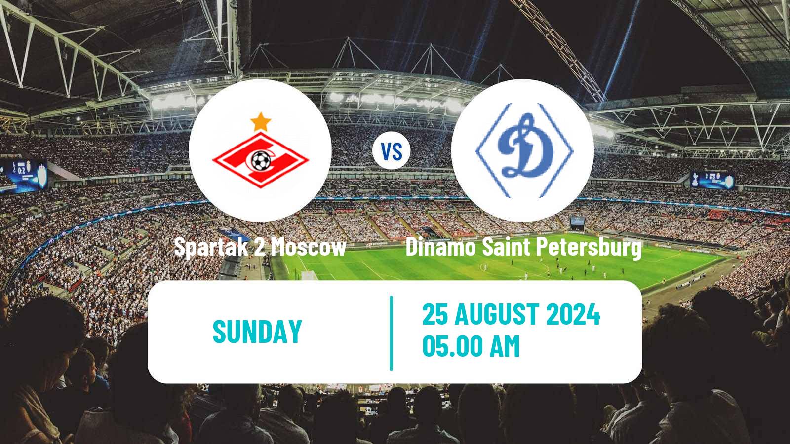 Soccer FNL 2 Division B Group 2 Spartak 2 Moscow - Dinamo Saint Petersburg