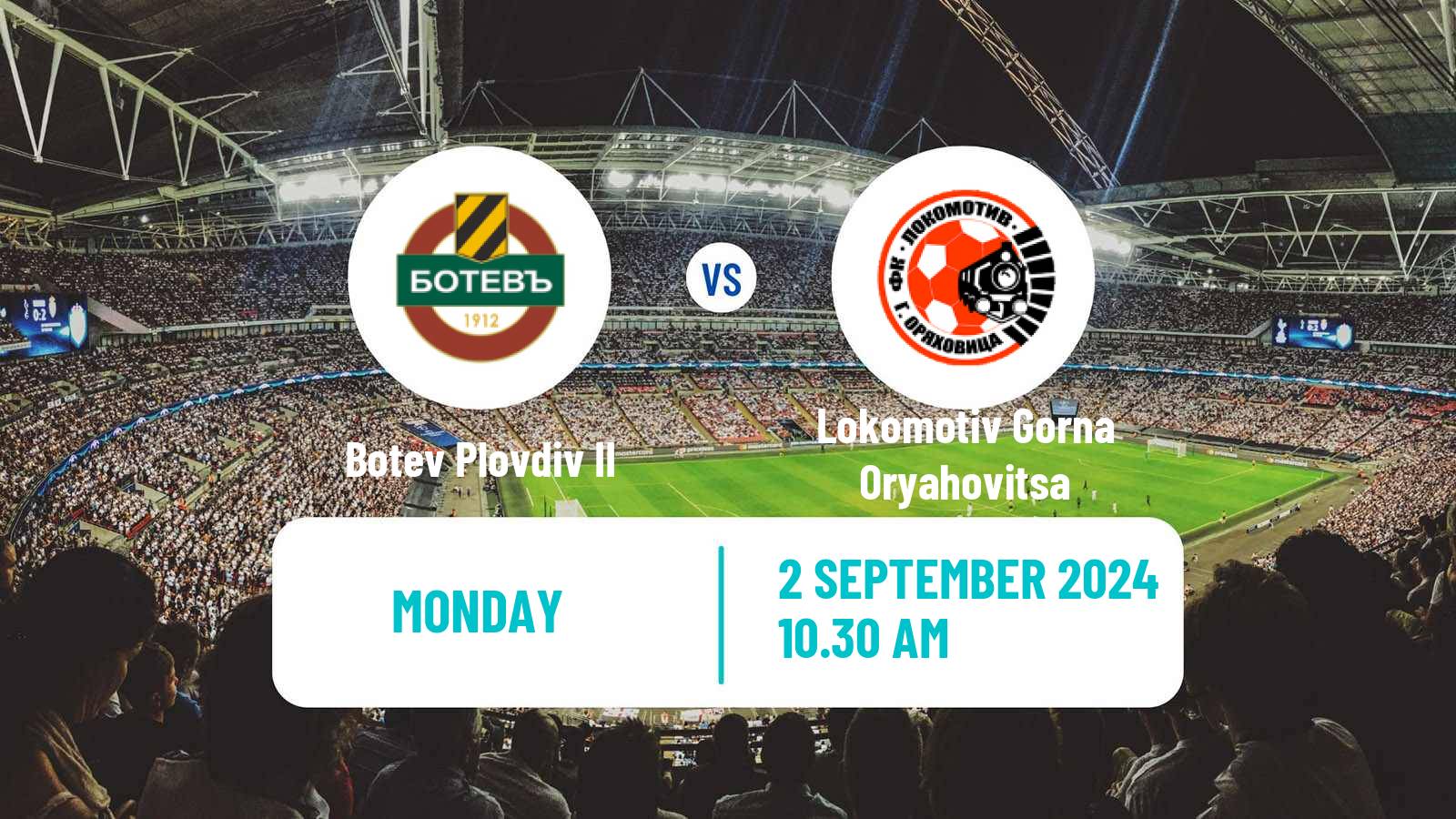 Soccer Bulgarian Vtora Liga Botev Plovdiv II - Lokomotiv Gorna Oryahovitsa