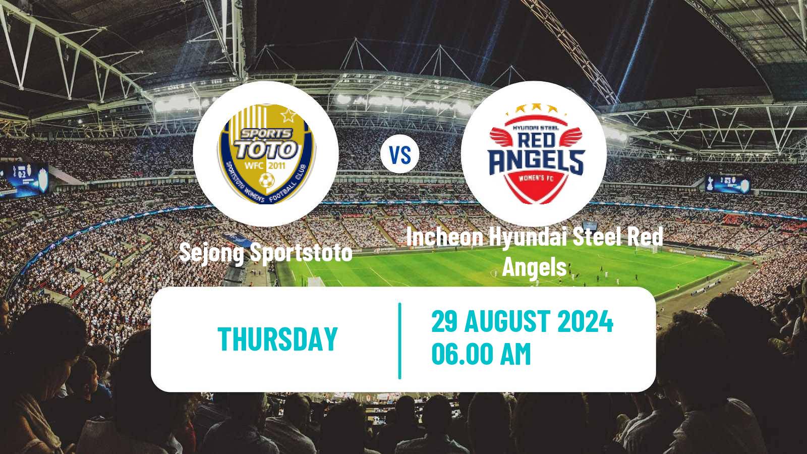 Soccer South Korean WK League Sejong Sportstoto - Incheon Hyundai Steel Red Angels