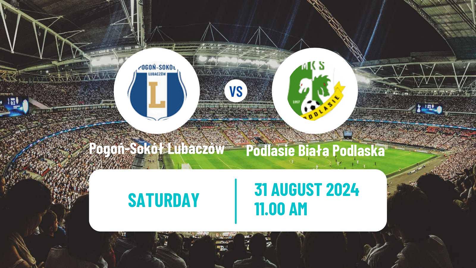 Soccer Polish Division 3 - Group IV Pogoń-Sokół Lubaczów - Podlasie Biała Podlaska