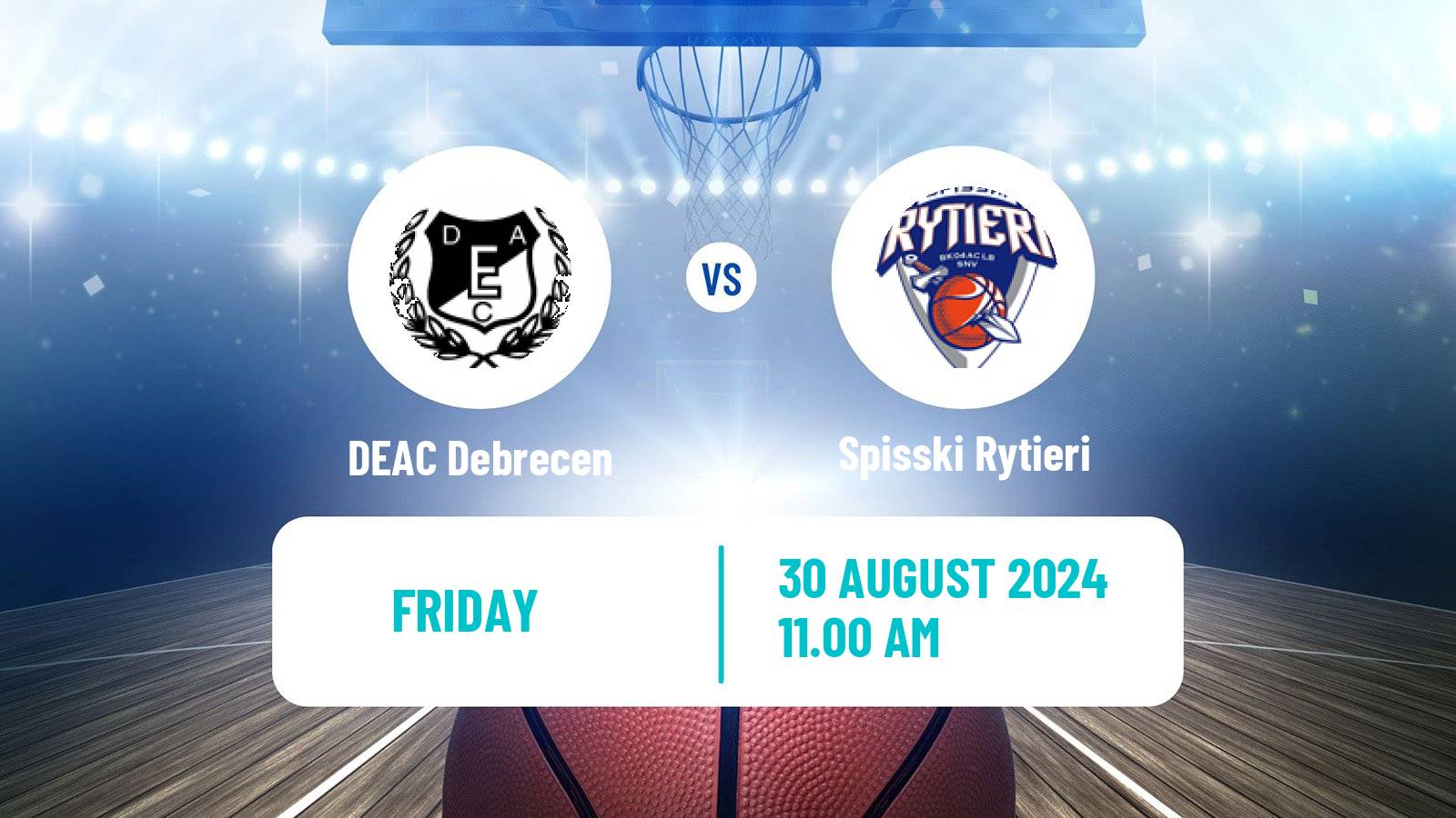 Basketball Club Friendly Basketball DEAC Debrecen - Spisski Rytieri