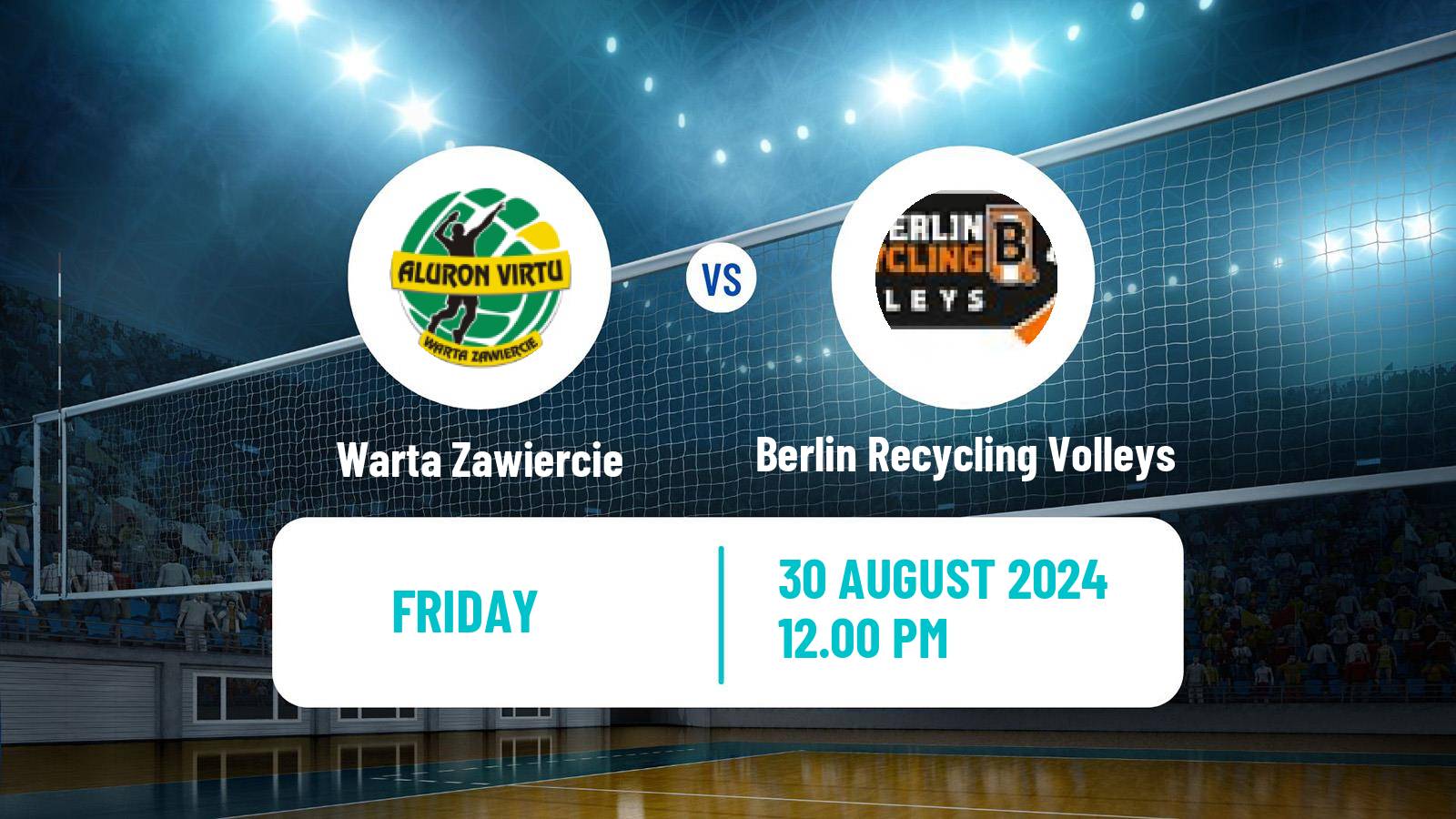 Volleyball Club Friendly Volleyball Warta Zawiercie - Berlin Recycling Volleys