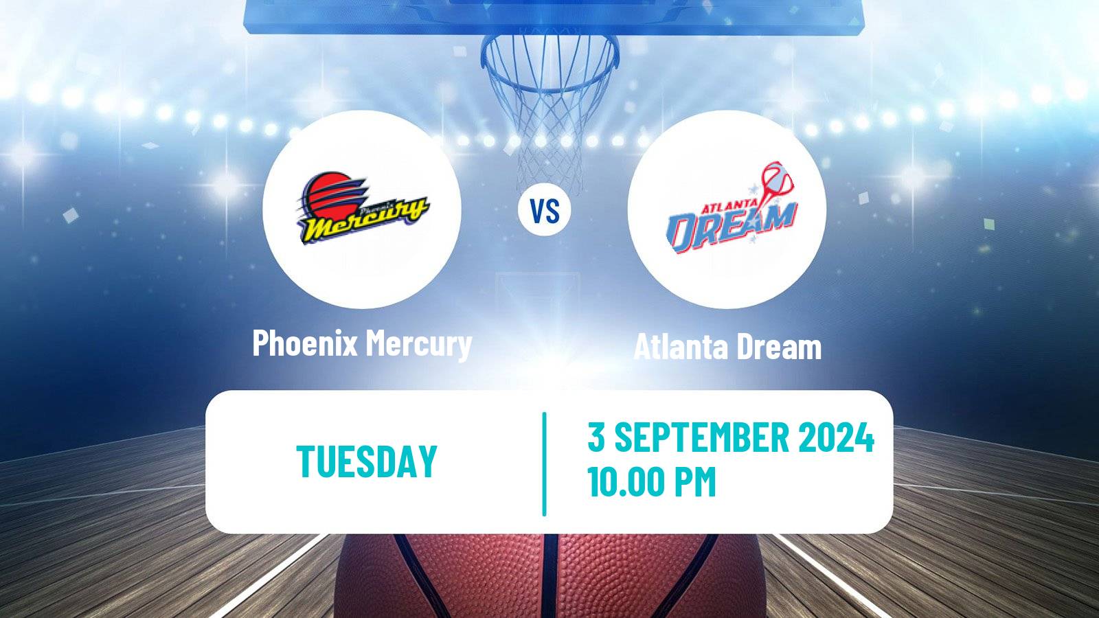 Basketball WNBA Phoenix Mercury - Atlanta Dream