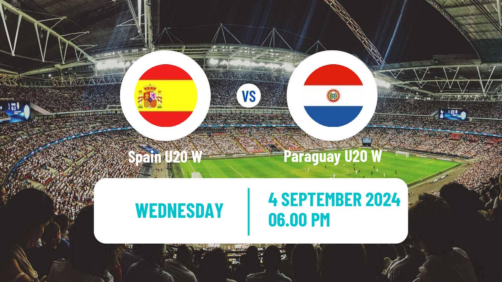 Soccer World Cup U20 Women Spain U20 W - Paraguay U20 W