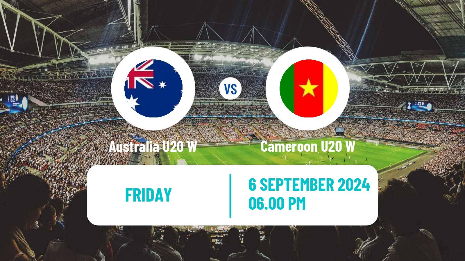 Soccer World Cup U20 Women Australia U20 W - Cameroon U20 W