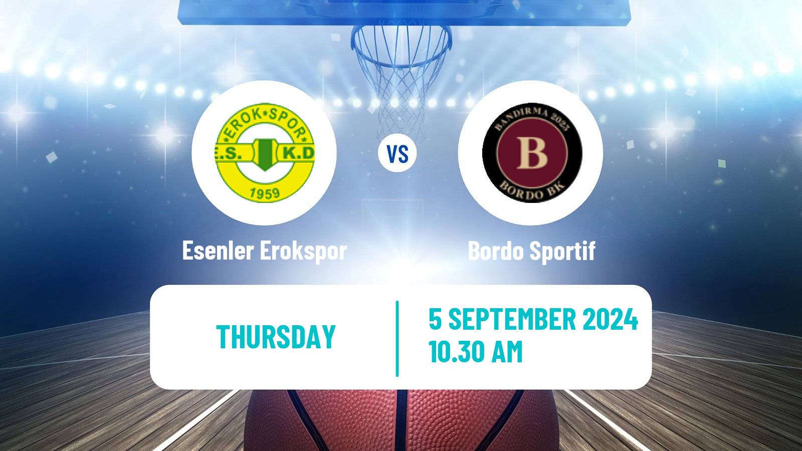 Basketball Club Friendly Basketball Esenler Erokspor - Bordo Sportif