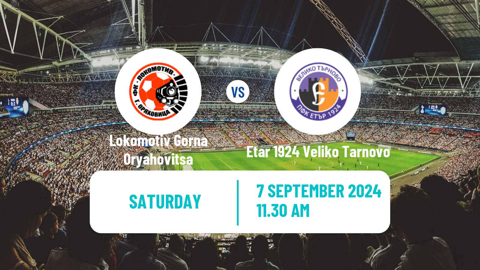 Soccer Bulgarian Vtora Liga Lokomotiv Gorna Oryahovitsa - Etar 1924 Veliko Tarnovo