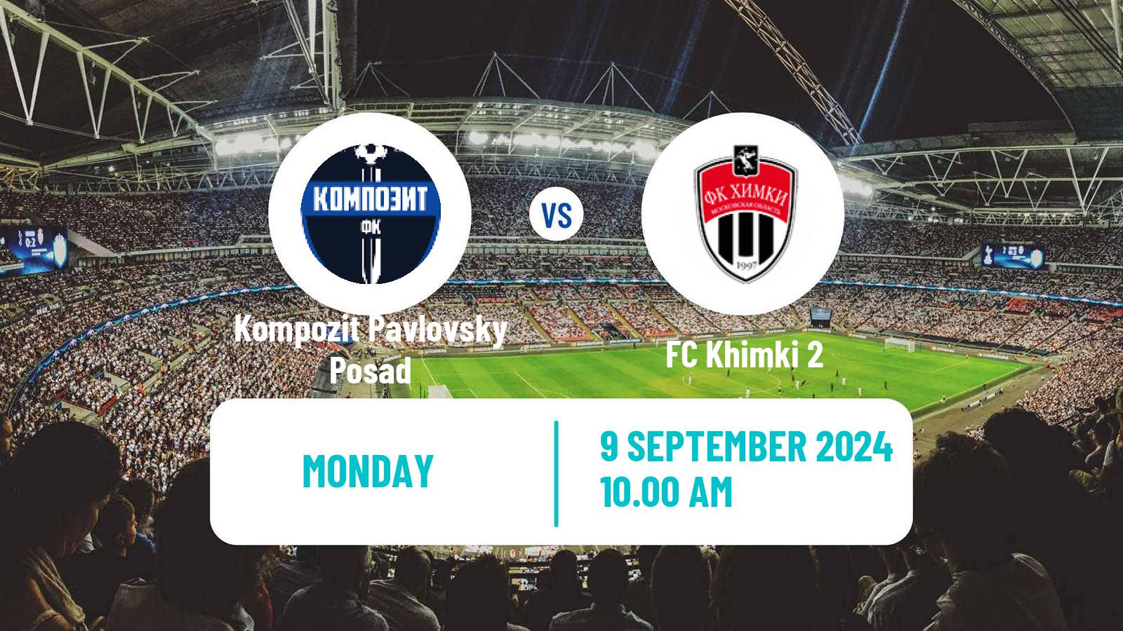 Soccer FNL 2 Division B Group 3 Kompozit Pavlovsky Posad - Khimki 2