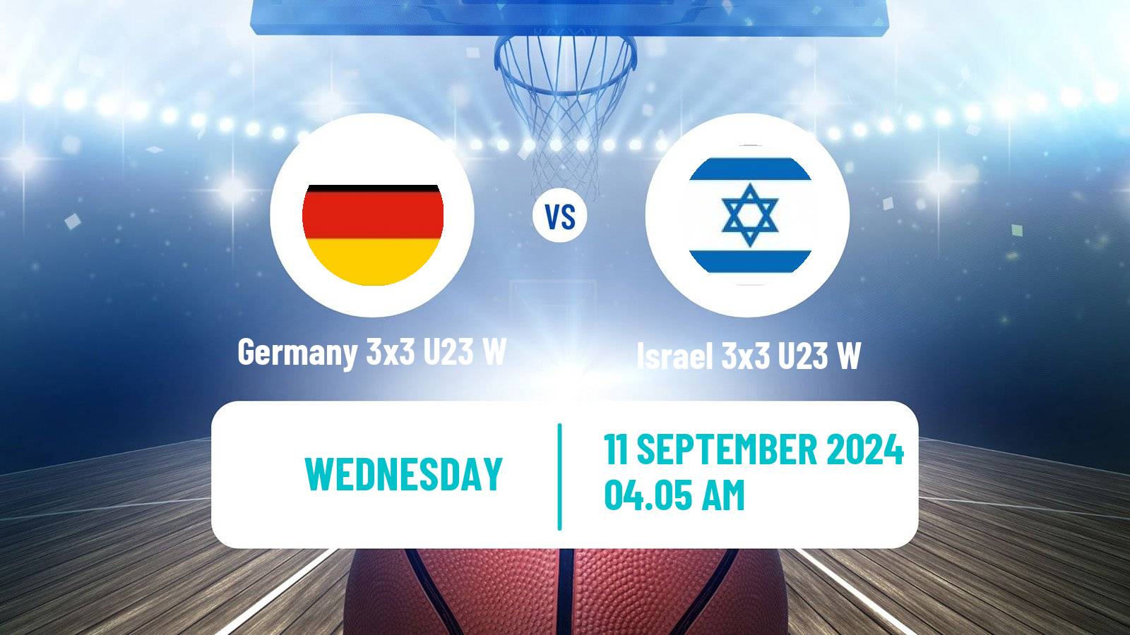 Basketball World Cup Basketball 3x3 U23 Women Germany 3x3 U23 W - Israel 3x3 U23 W