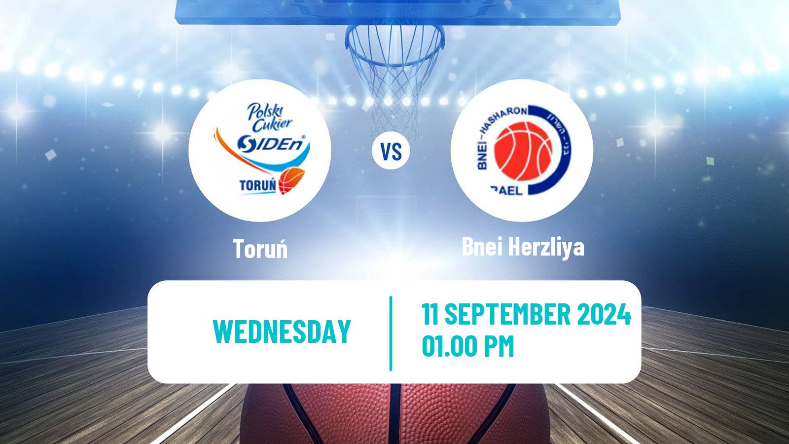 Basketball Club Friendly Basketball Toruń - Bnei Herzliya