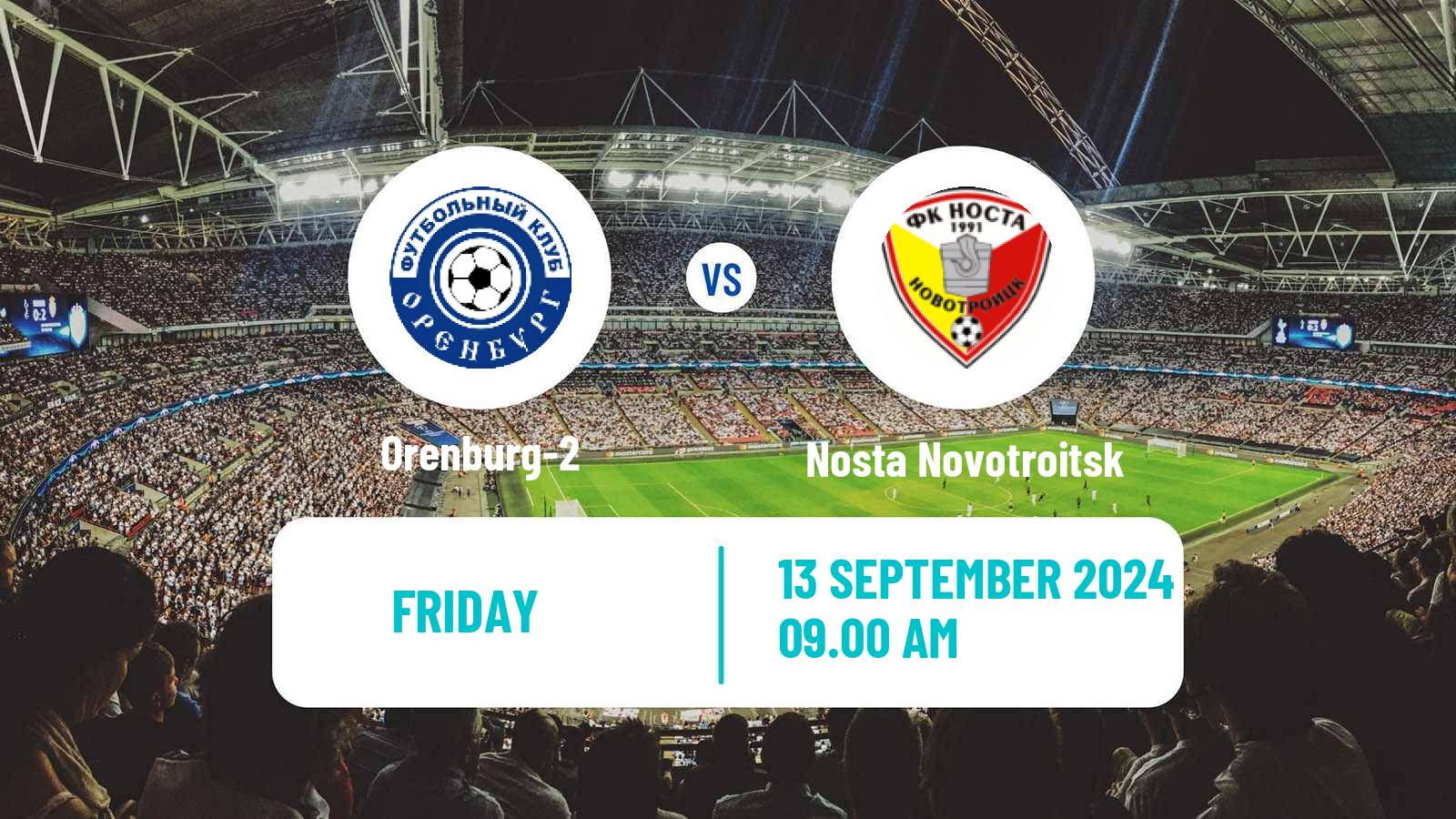 Soccer  FNL 2 Division B Group 4 Orenburg-2 - Nosta Novotroitsk