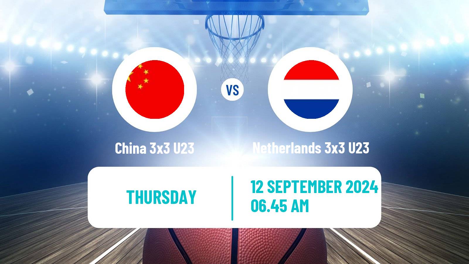 Basketball World Cup Basketball 3x3 U23 China 3x3 U23 - Netherlands 3x3 U23