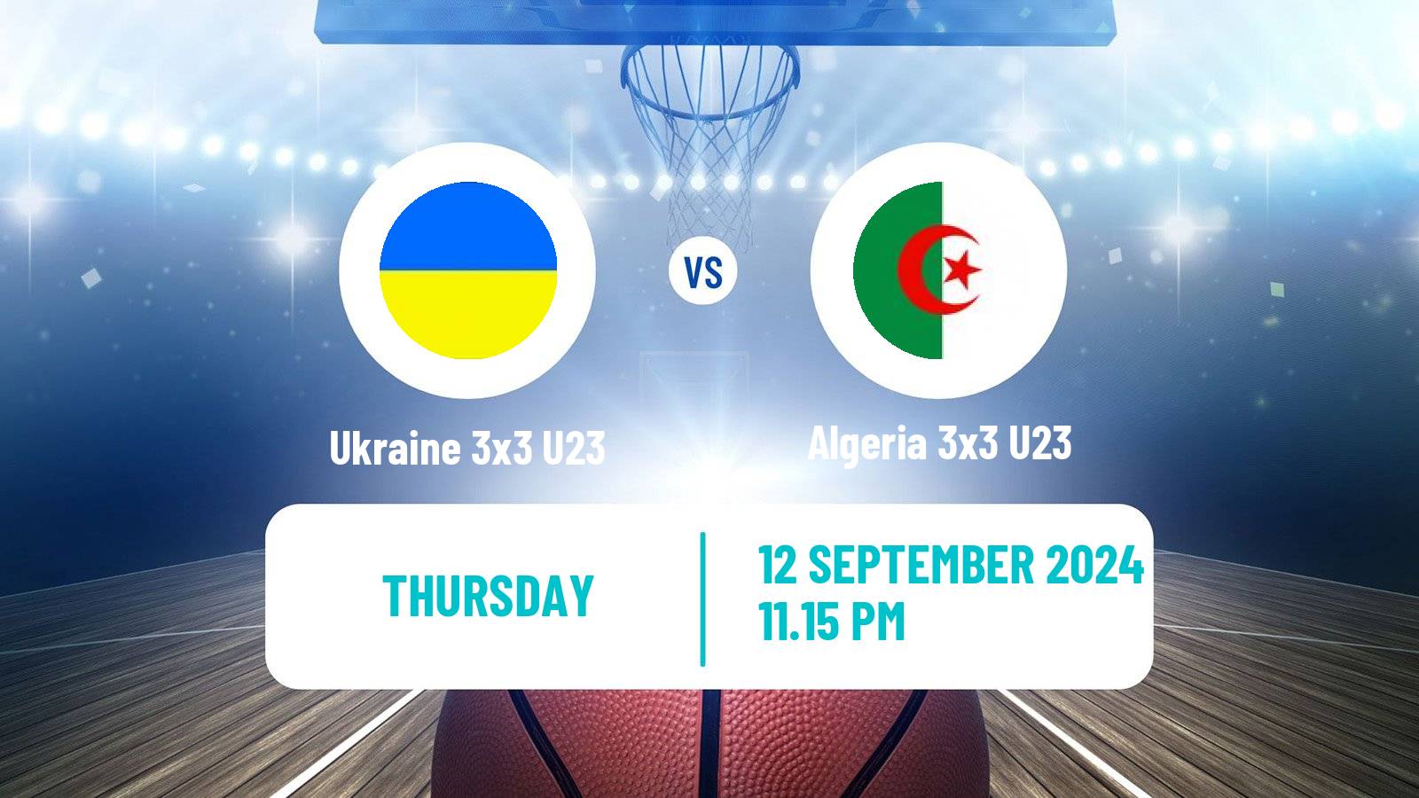 Basketball World Cup Basketball 3x3 U23 Ukraine 3x3 U23 - Algeria 3x3 U23