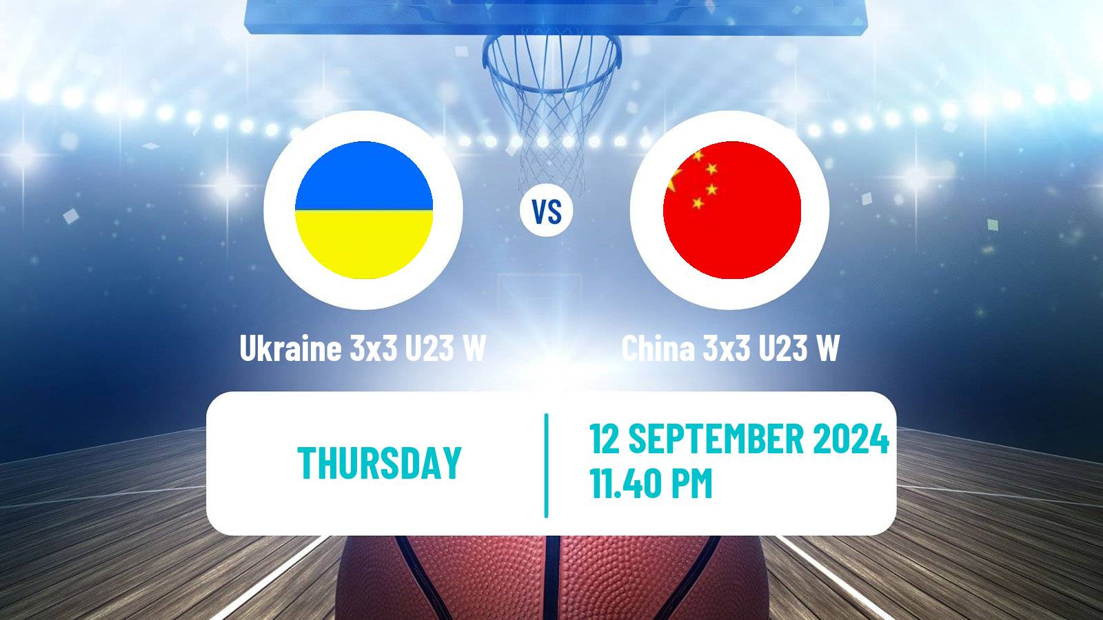 Basketball World Cup Basketball 3x3 U23 Women Ukraine 3x3 U23 W - China 3x3 U23 W