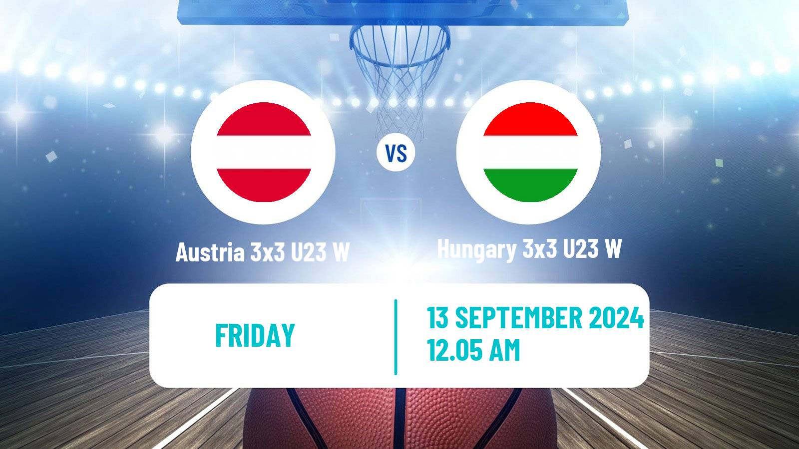 Basketball World Cup Basketball 3x3 U23 Women Austria 3x3 U23 W - Hungary 3x3 U23 W